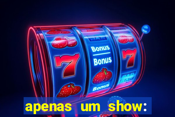 apenas um show: pancadaria 2